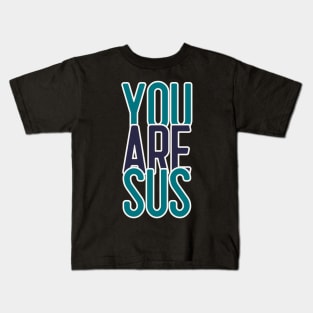 You Are Sus Kids T-Shirt